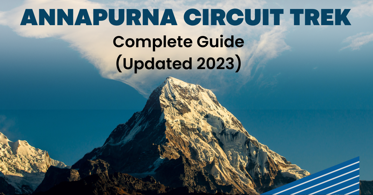 Annapurna Circuit Trek: Complete Guide (Updated 2023) Annapurna Circuit Trek: Complete Guide (Updated 2023)
