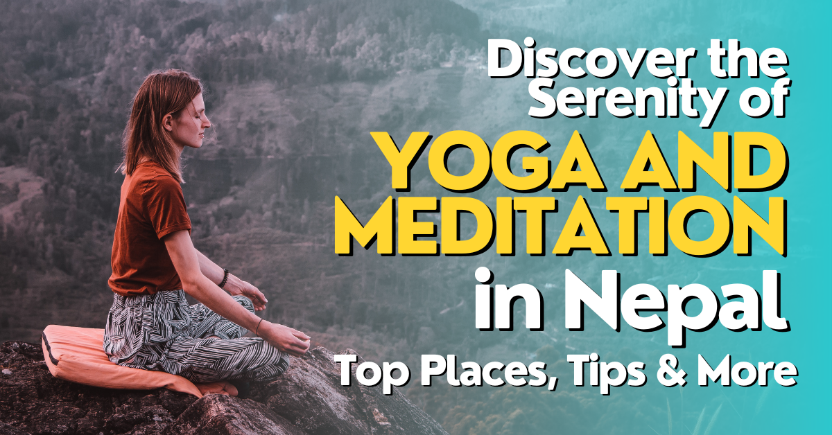 Nepal Meditation Retreat Guide- Top Places, Tips & More