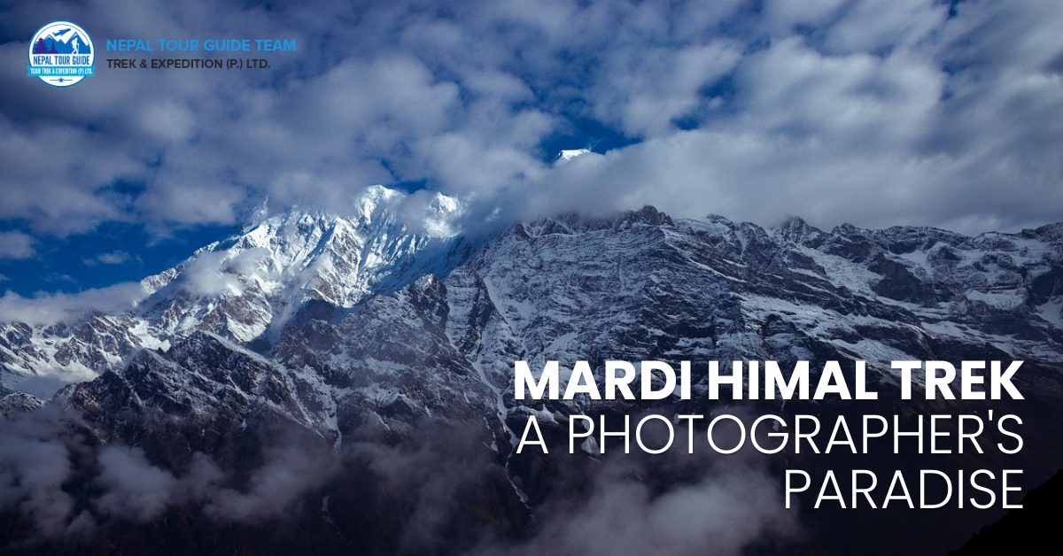 Mardi Himal Trek: A Photographer’s Paradise